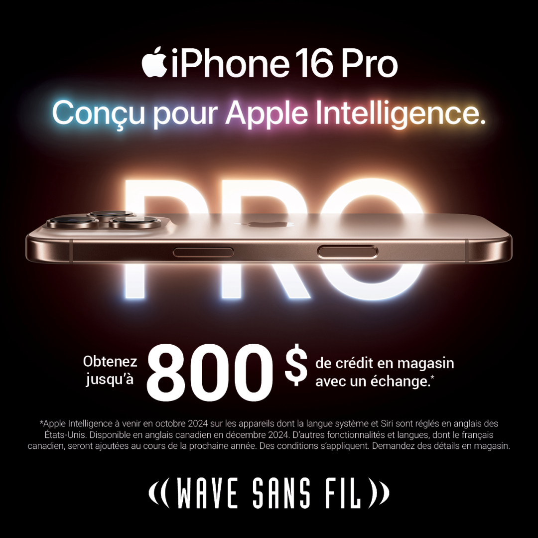 WAVE SANS FIL – Obtenez jusqu’à 800 $ de crédit en magasin avec un échange d’un iPhone 16* icon