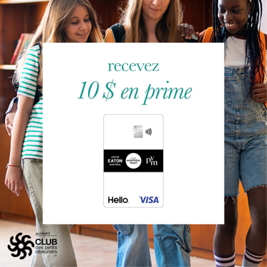 Recevez 10 $ en prime. Dès le 17 août.